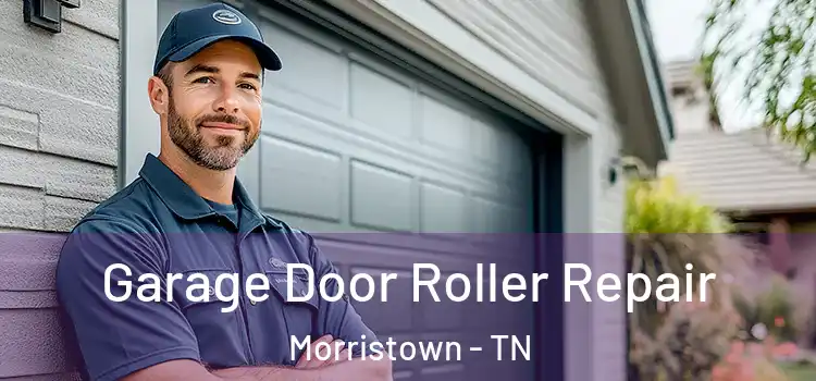  Garage Door Roller Repair Morristown - TN