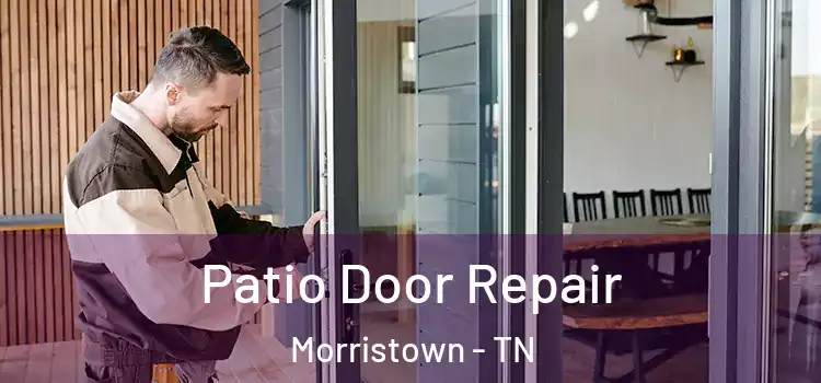 Patio Door Repair Morristown - TN